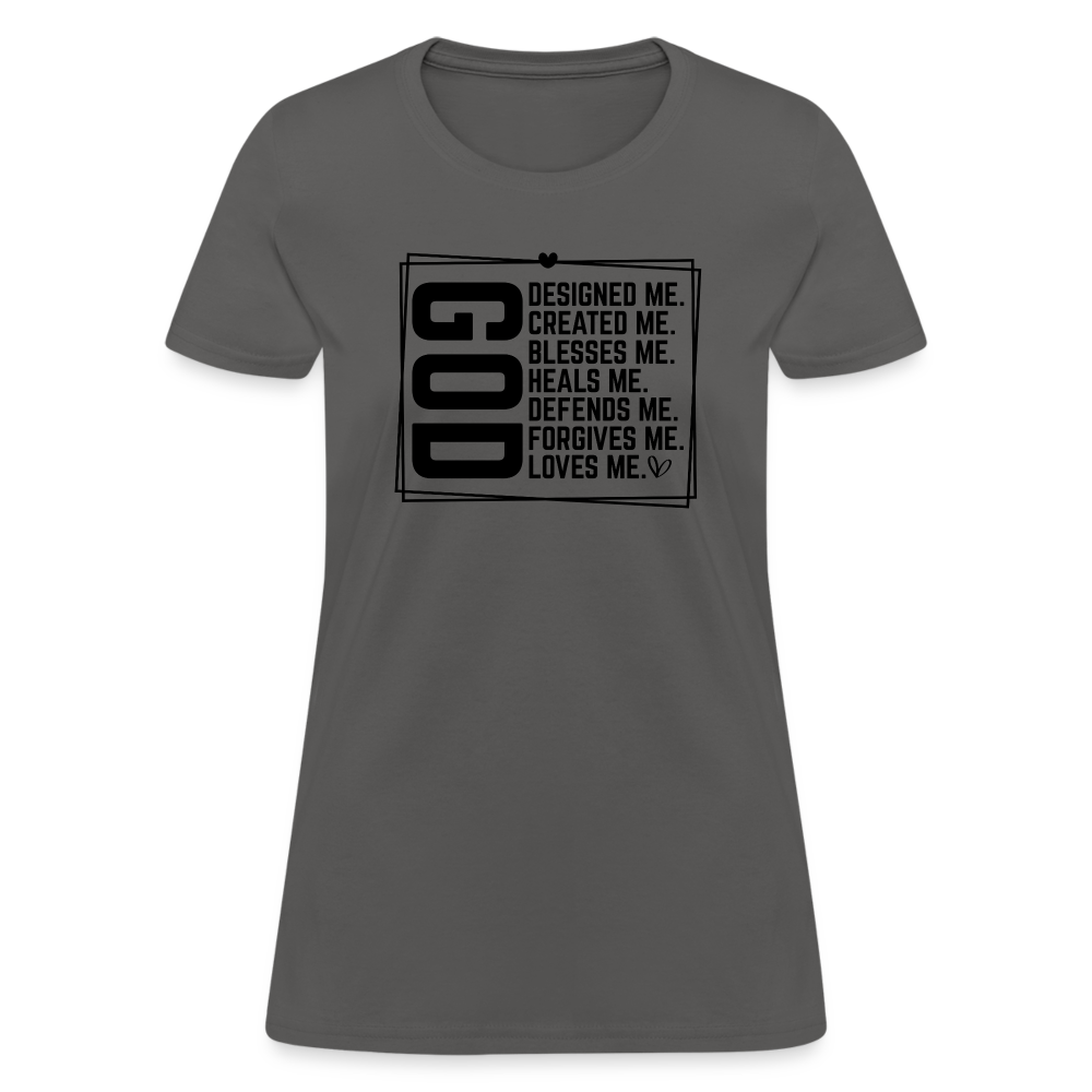 GOD Designed Me Women's Contoured T-Shirt - charcoal