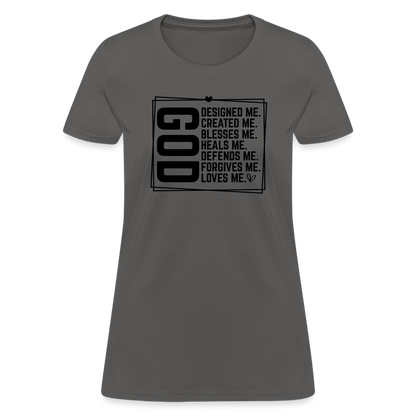 GOD Designed Me Women's Contoured T-Shirt - charcoal