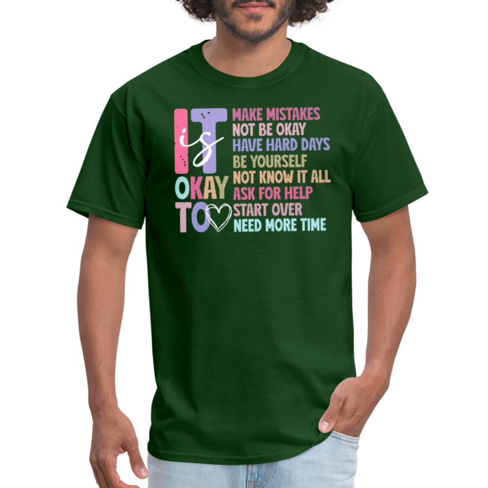 It Is Ok (Motivation Support) T-Shirt - forest green