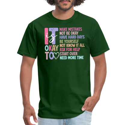 It Is Ok (Motivation Support) T-Shirt - forest green