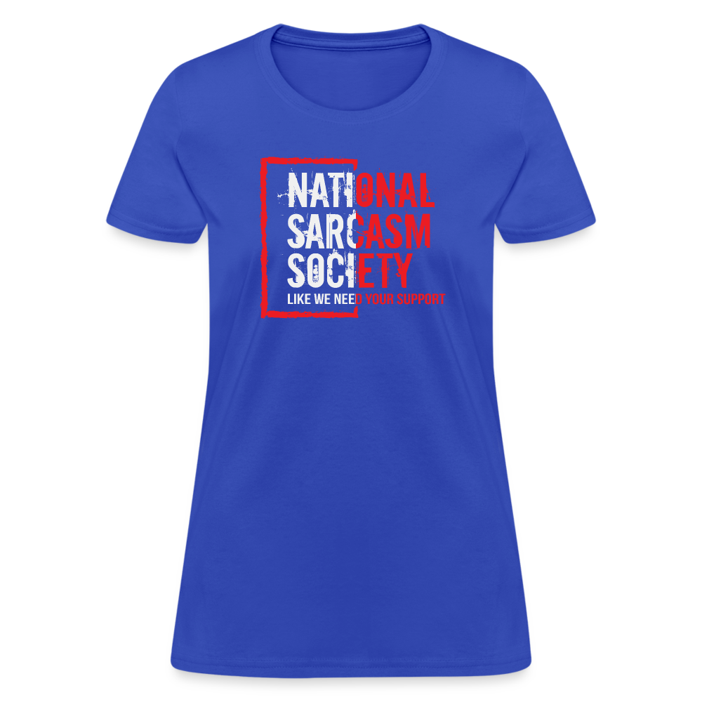 National Sarcasm Society Women's Contoured T-Shirt - royal blue