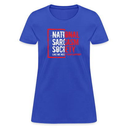 National Sarcasm Society Women's Contoured T-Shirt - royal blue