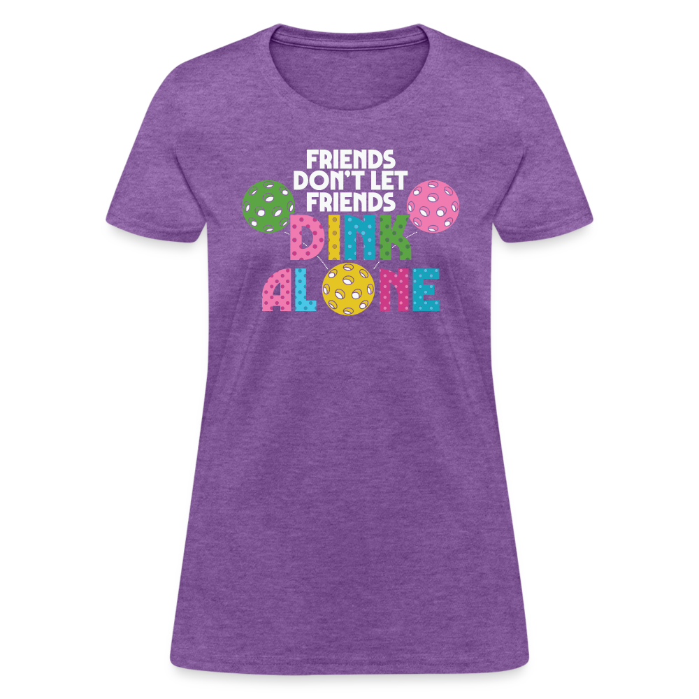 Friends Don't Let Friends Dink Alone (Pickleball) Women's T-Shirt - purple heather