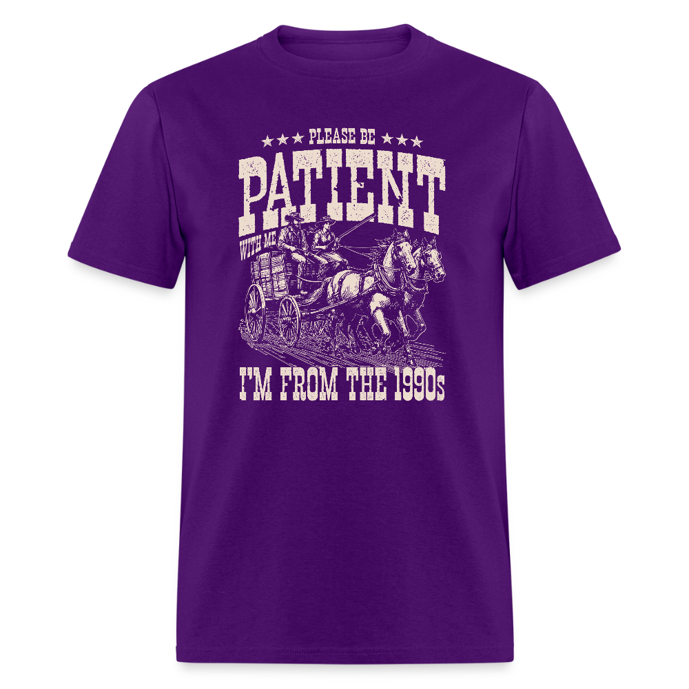 Please Be Patient I'm from the 1900s T-Shirt - purple