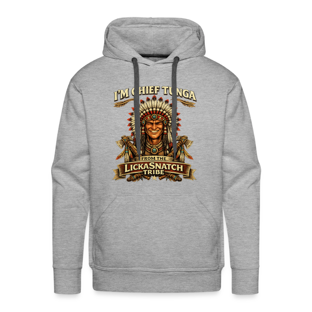 I’m Chief Tunga From the Lickasnatch Tribe Hoodie Color: Heather Grey