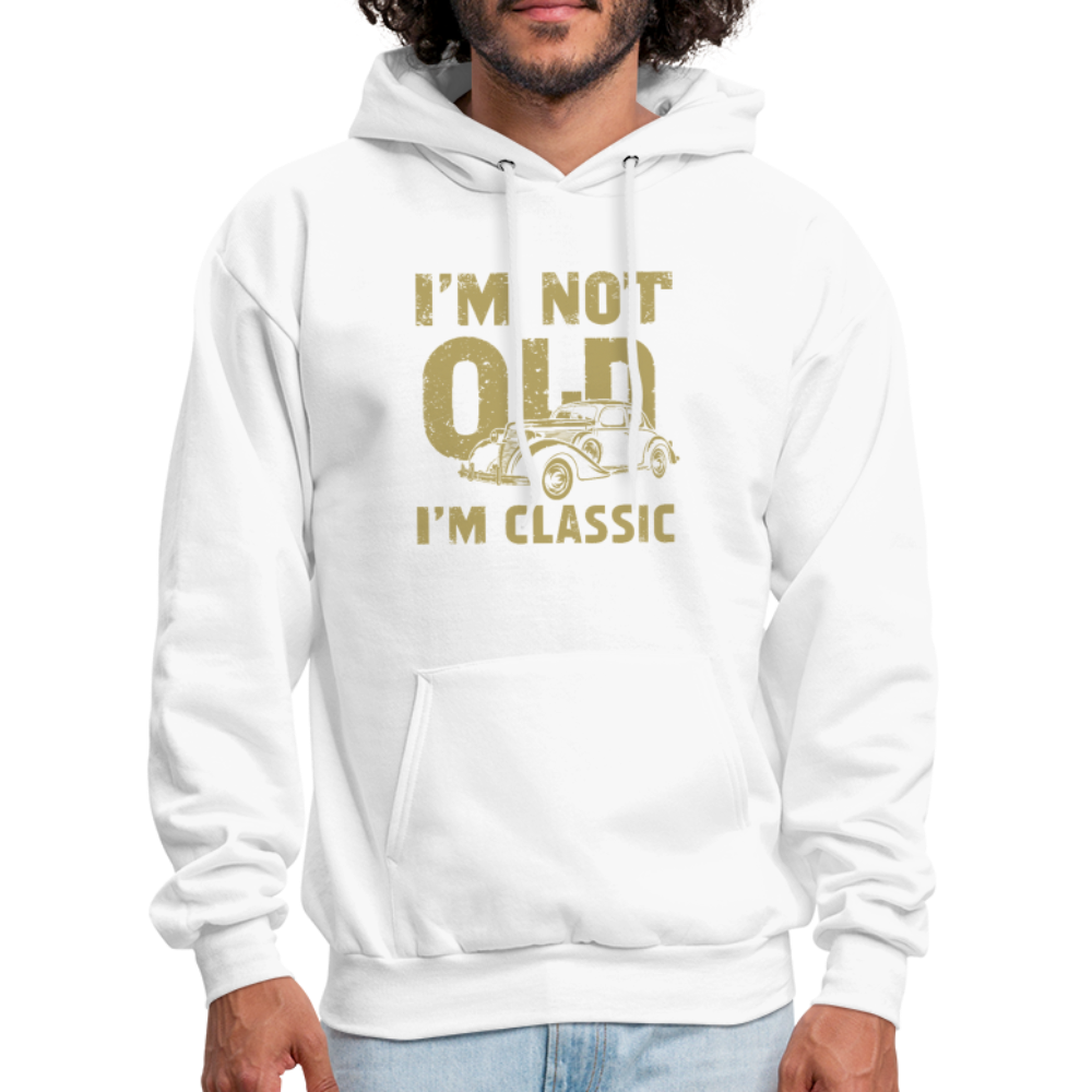 I'm Not Old I'M Classic Hoodie - white