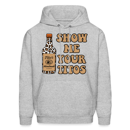 Funny Vodka (Show Me Your Tito's) Hoodie - heather gray