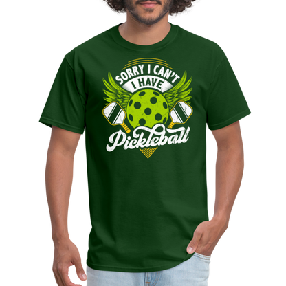 Sorry I can't I Have Pickleball T-Shirt - forest green