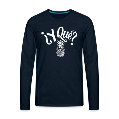 Y Que Piña (Latin Attitude) Men's Premium Long Sleeve T-Shirt - deep navy