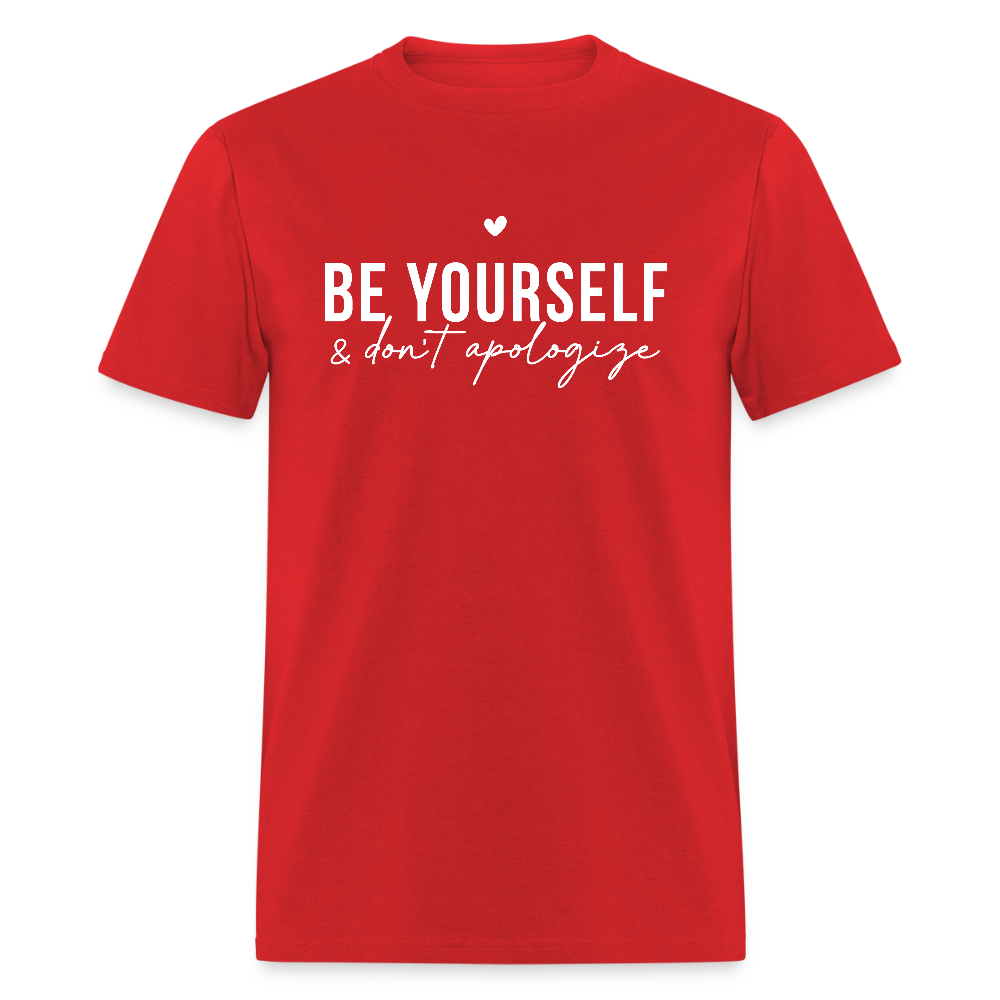 Be Yourself & Don't Apologize T-Shirt - red