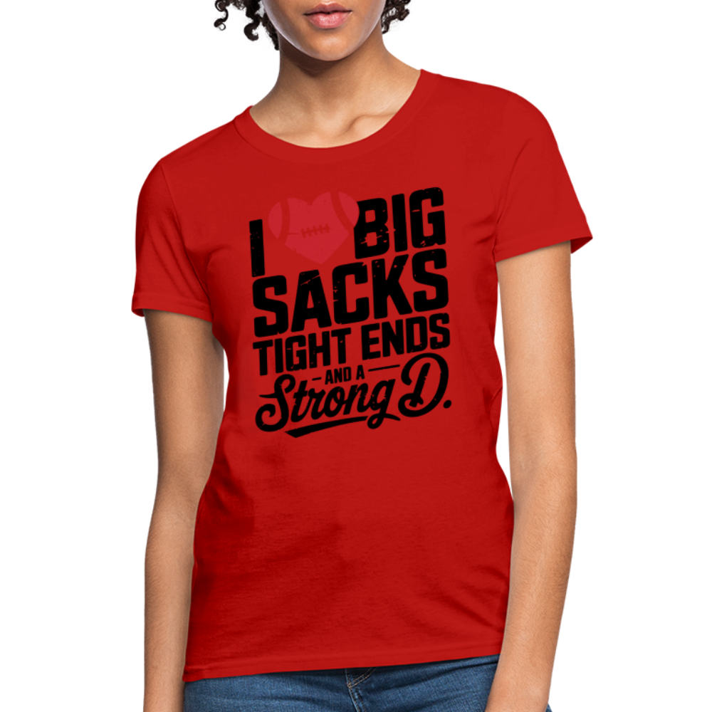 I Love Big Sacks Tight Ends and A Strong D Women's T-Shirt (Football Season) - red