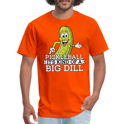 Pickleball It's Kind Of A Big Dill T-Shirt - orange