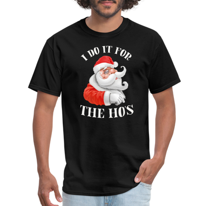 Christmas Santa - I Do It For The Ho's T-Shirt - black