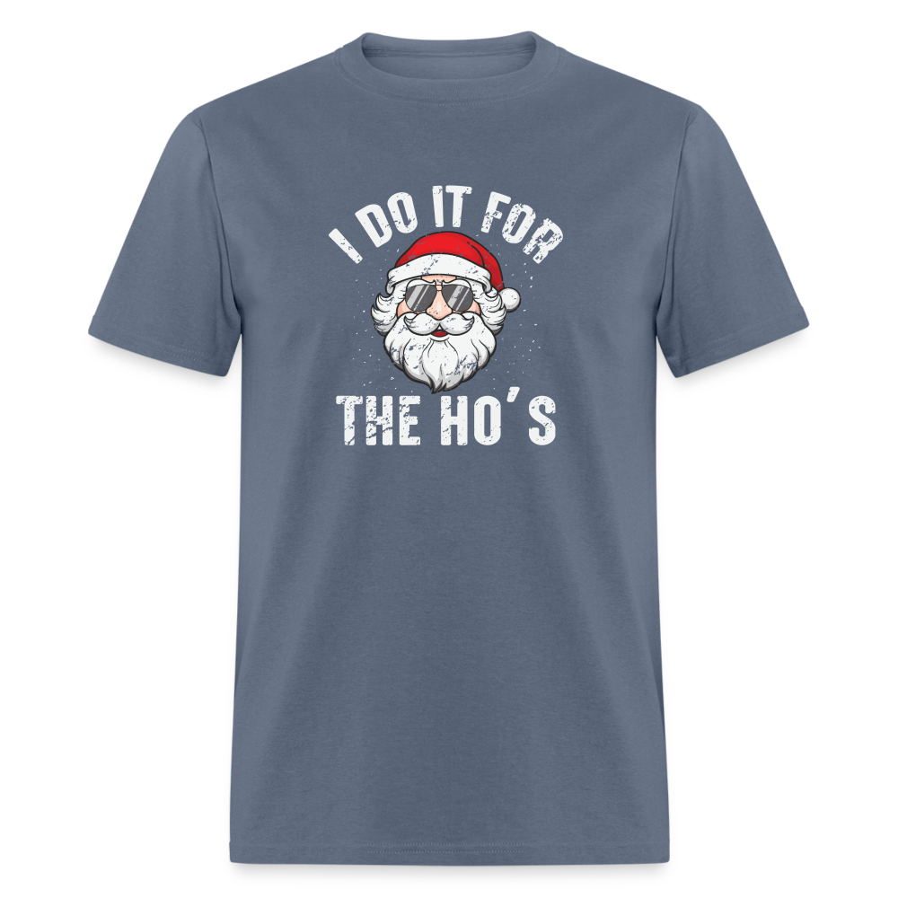 I Do It for the Ho's (Christmas) Funny Santa T-Shirt - denim