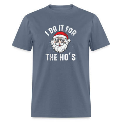 I Do It for the Ho's (Christmas) Funny Santa T-Shirt - denim