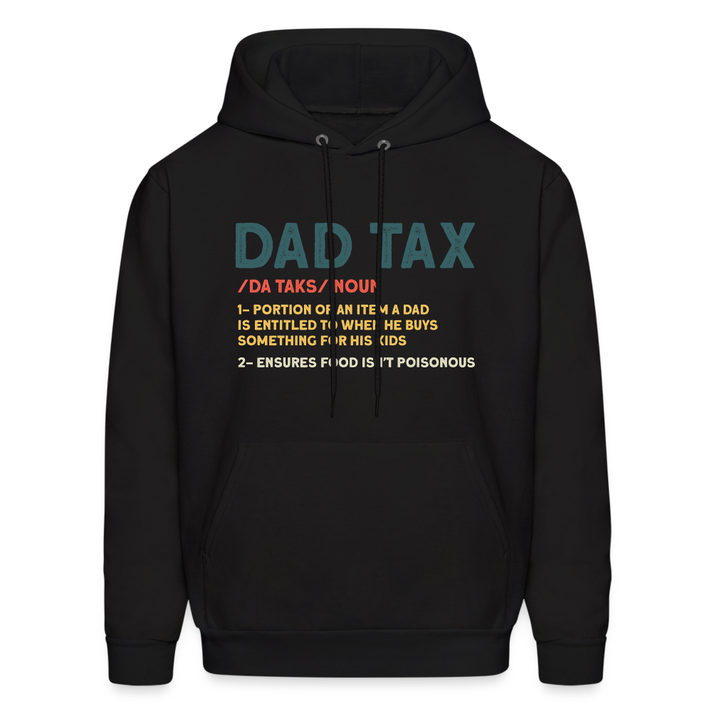 Dad Tax Meaning Hoodie (Da Taks / Noun) - black