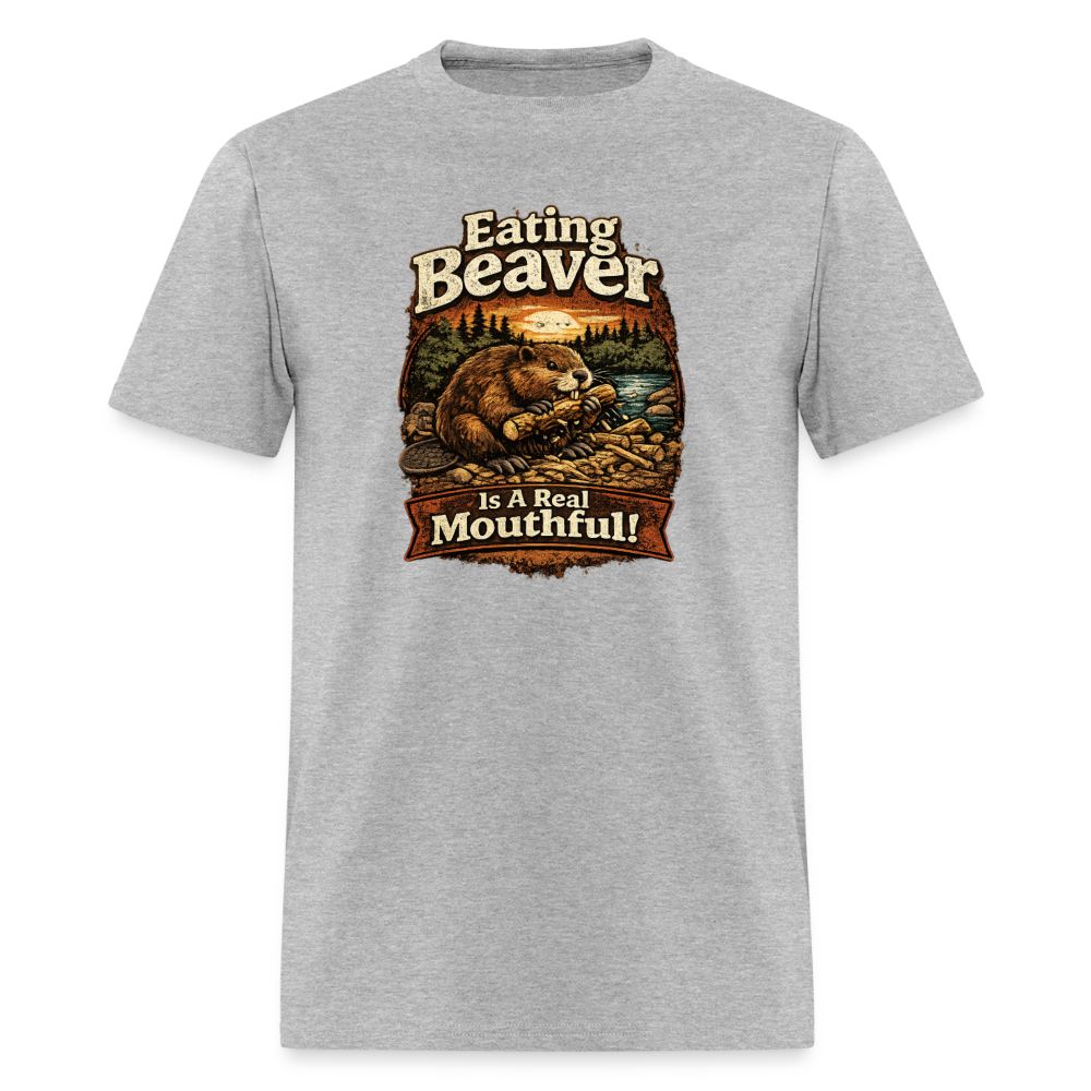 Eating Beaver is a Real Mouthful Funny Adult Humor Tee - heather gray