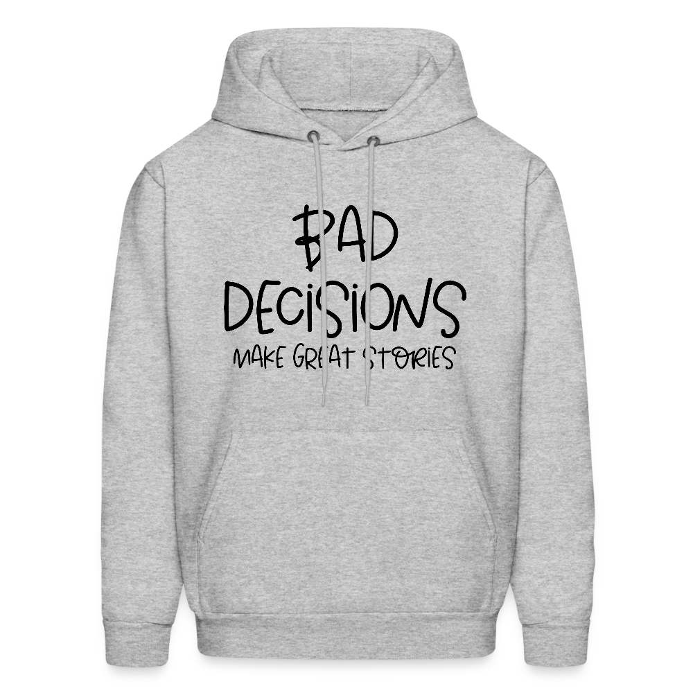 Bad Decisions Make Great Stories Hoodie - heather gray