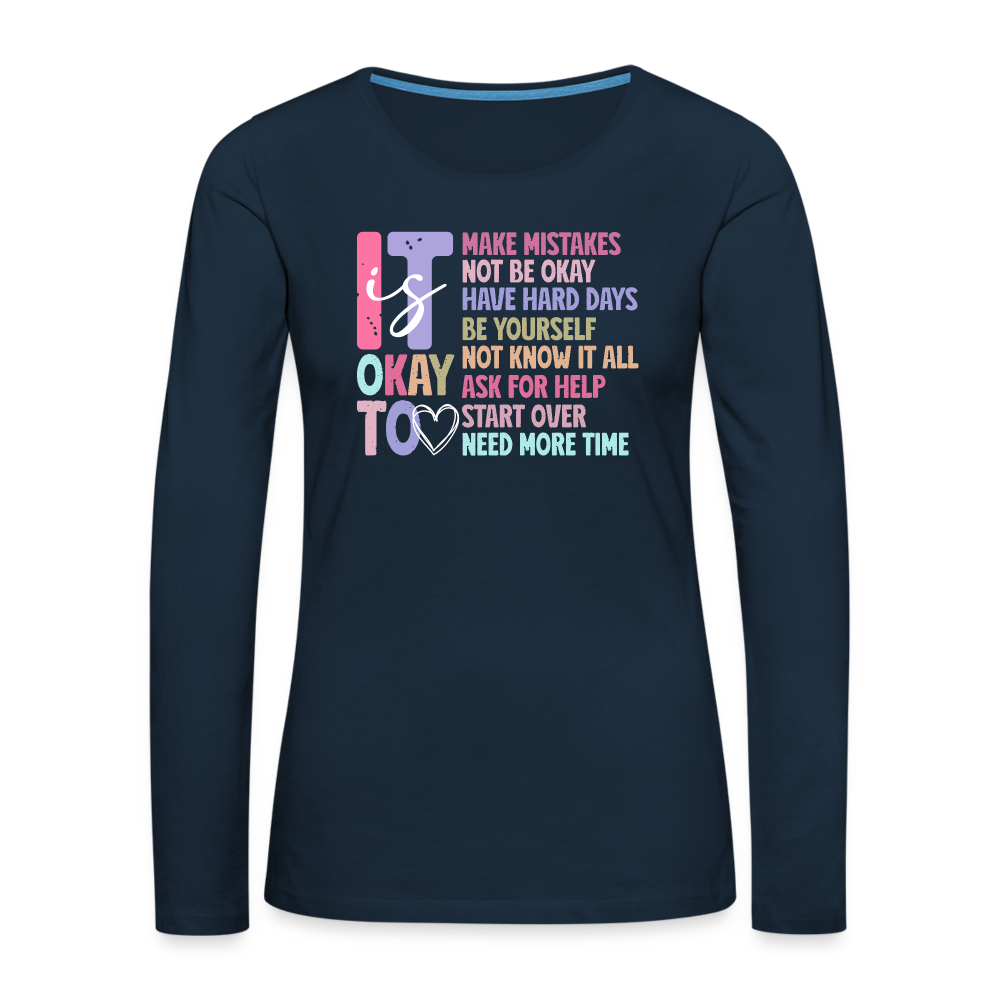 It Is Ok (Motivation Support) Women's Premium Long Sleeve T-Shirt - deep navy