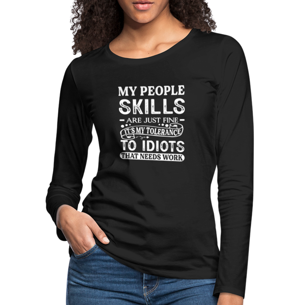 My People Skills Are Just Fine Women's Premium Long Sleeve T-Shirt - black