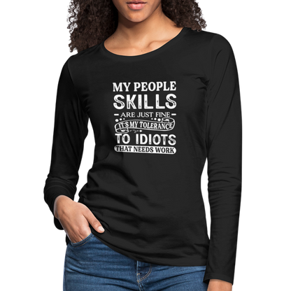 My People Skills Are Just Fine Women's Premium Long Sleeve T-Shirt - black