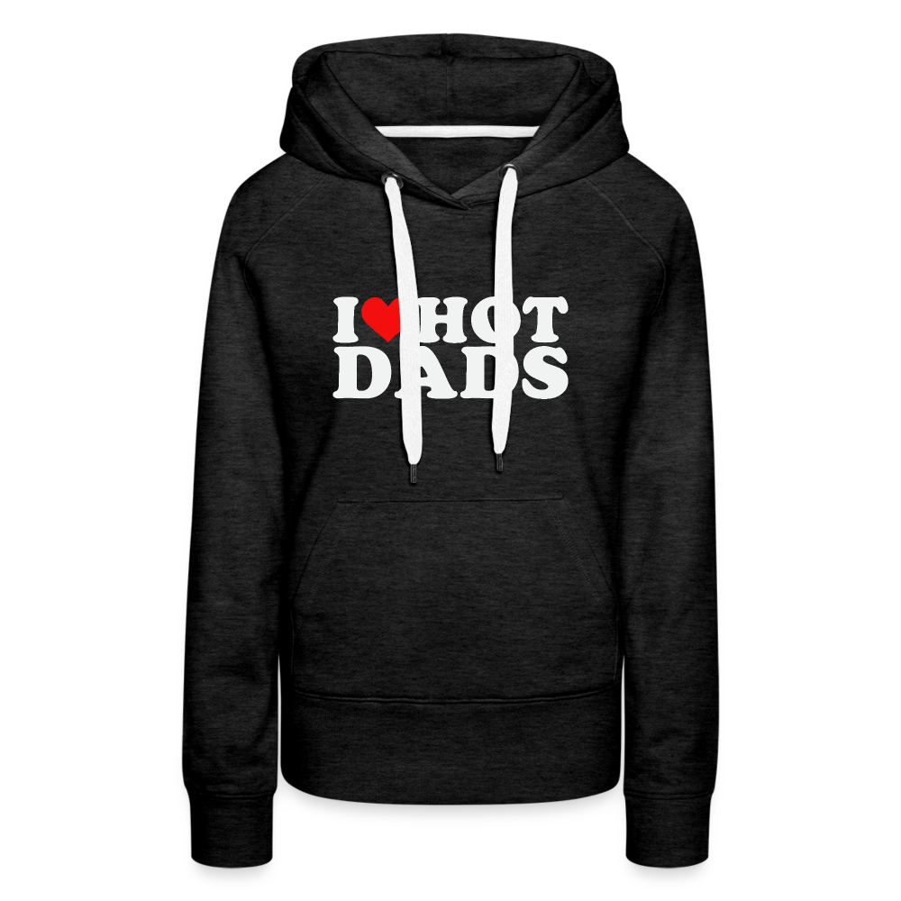 I Heart Hot Dads (Funny I Love Hot Dads) Women’s Premium Hoodie - charcoal grey