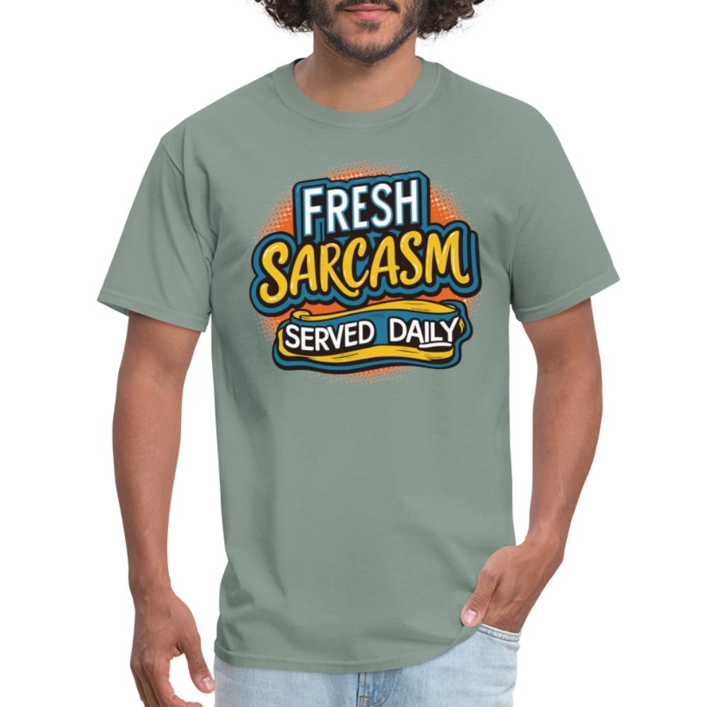 Fresh Sarcasm Served Daily T-Shirt - sage