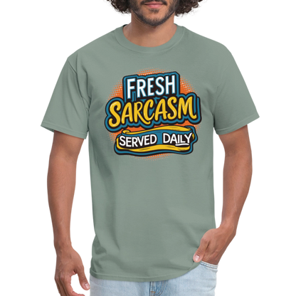 Fresh Sarcasm Served Daily T-Shirt - sage