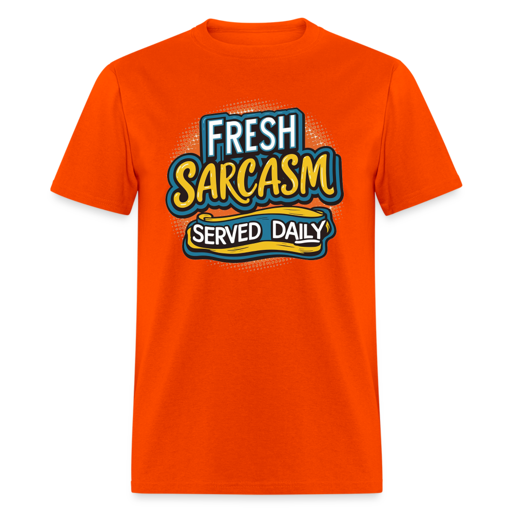 Fresh Sarcasm Served Daily T-Shirt - orange