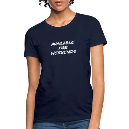 Available For Weekends Women's Contoured T-Shirt - navy