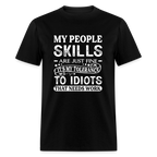 My People Skills Are Just Fine T-Shirt