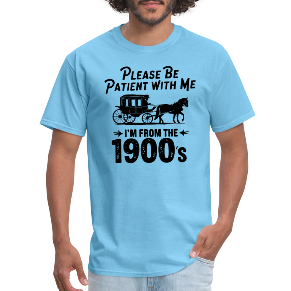Please Be Patient With Me I'm From the 1900s T-Shirt - aquatic blue
