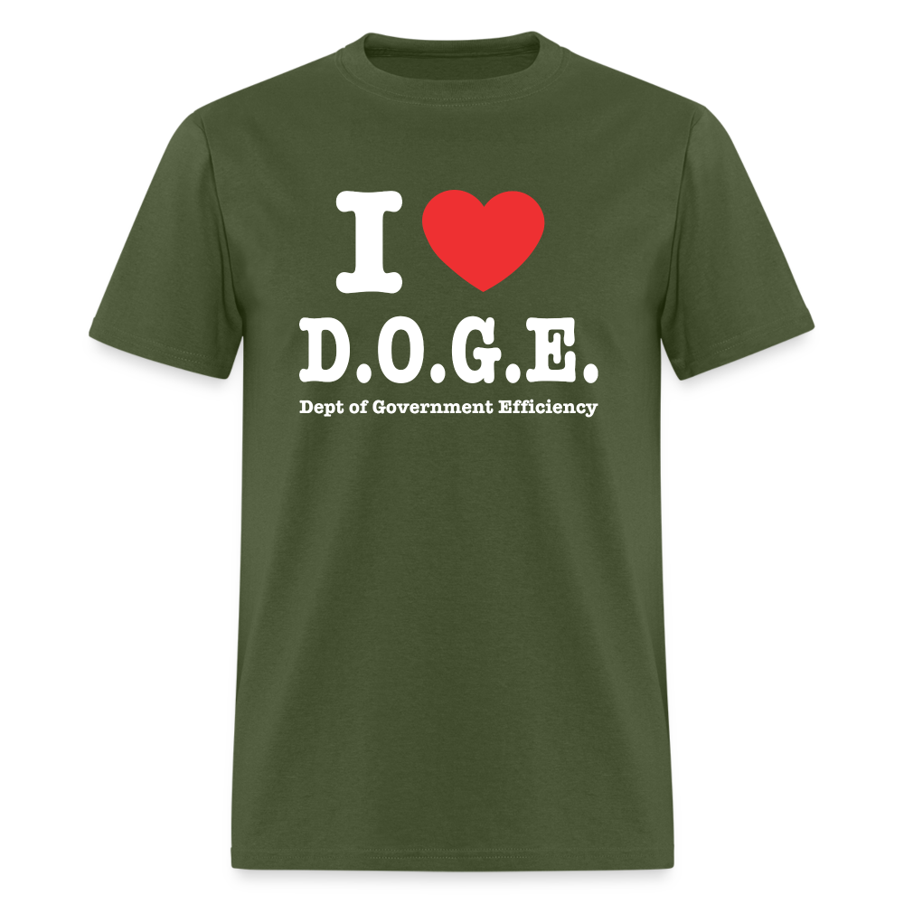 I Love DOGE (Dept of Government Efficiency) T-Shirt - military green