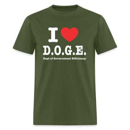 I Love DOGE (Dept of Government Efficiency) T-Shirt - military green