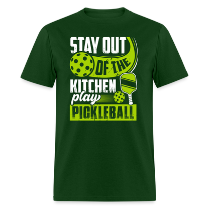 Stay Out Of The Kitchen Play Pickleball T-Shirt - forest green