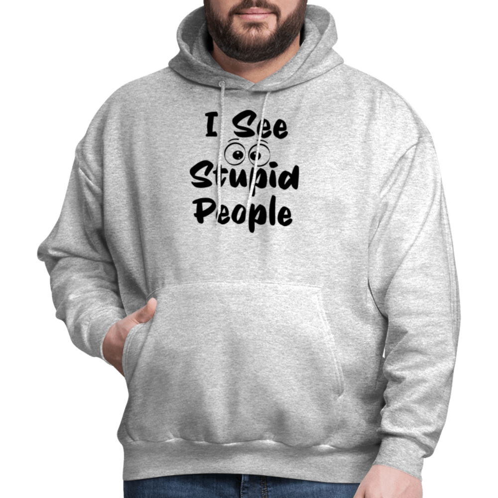 I See Stupid People Hoodie Color: heather gray