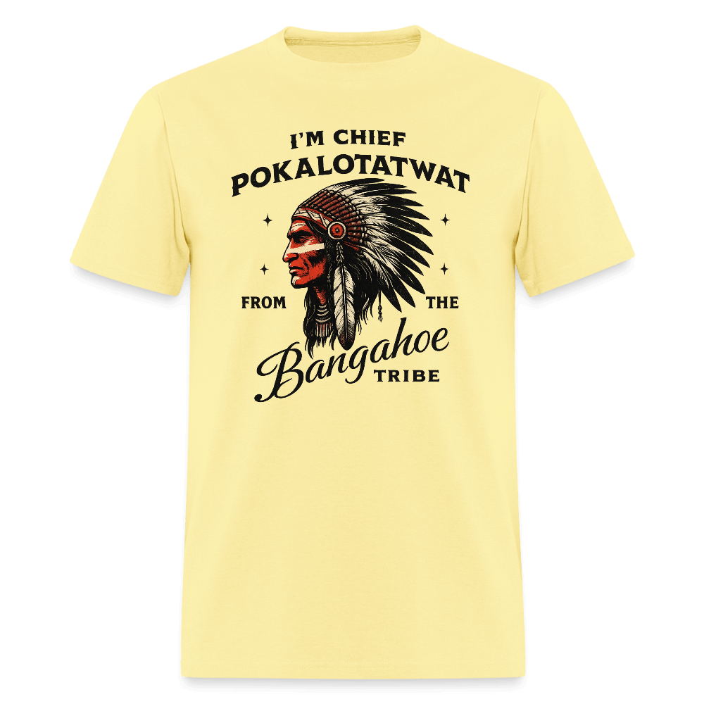 Chief Pokalotatwat From the Bangahoe Tribe T-Shirt Color: cornsilk