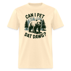 Can I Pet That Dawg T-Shirt - natural