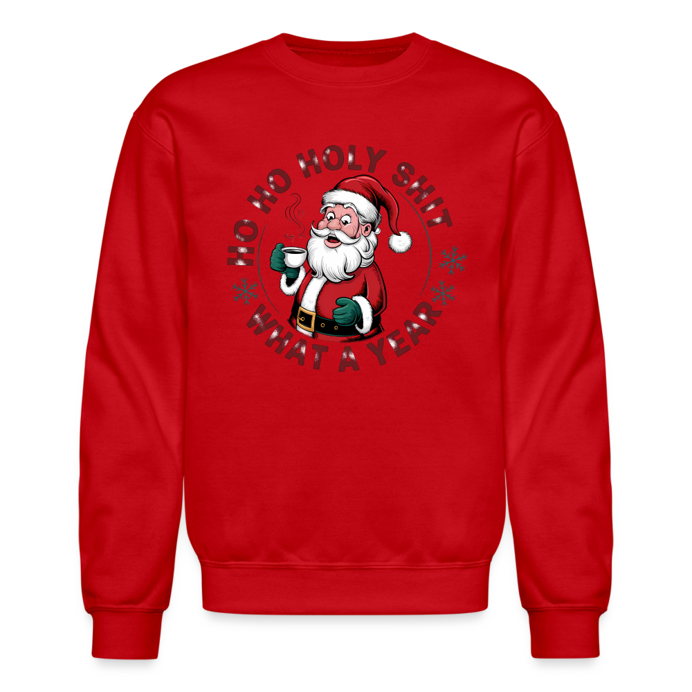 Ho Ho Holy Shit What A Year (Funny Christmas Santa) Sweatshirt - red