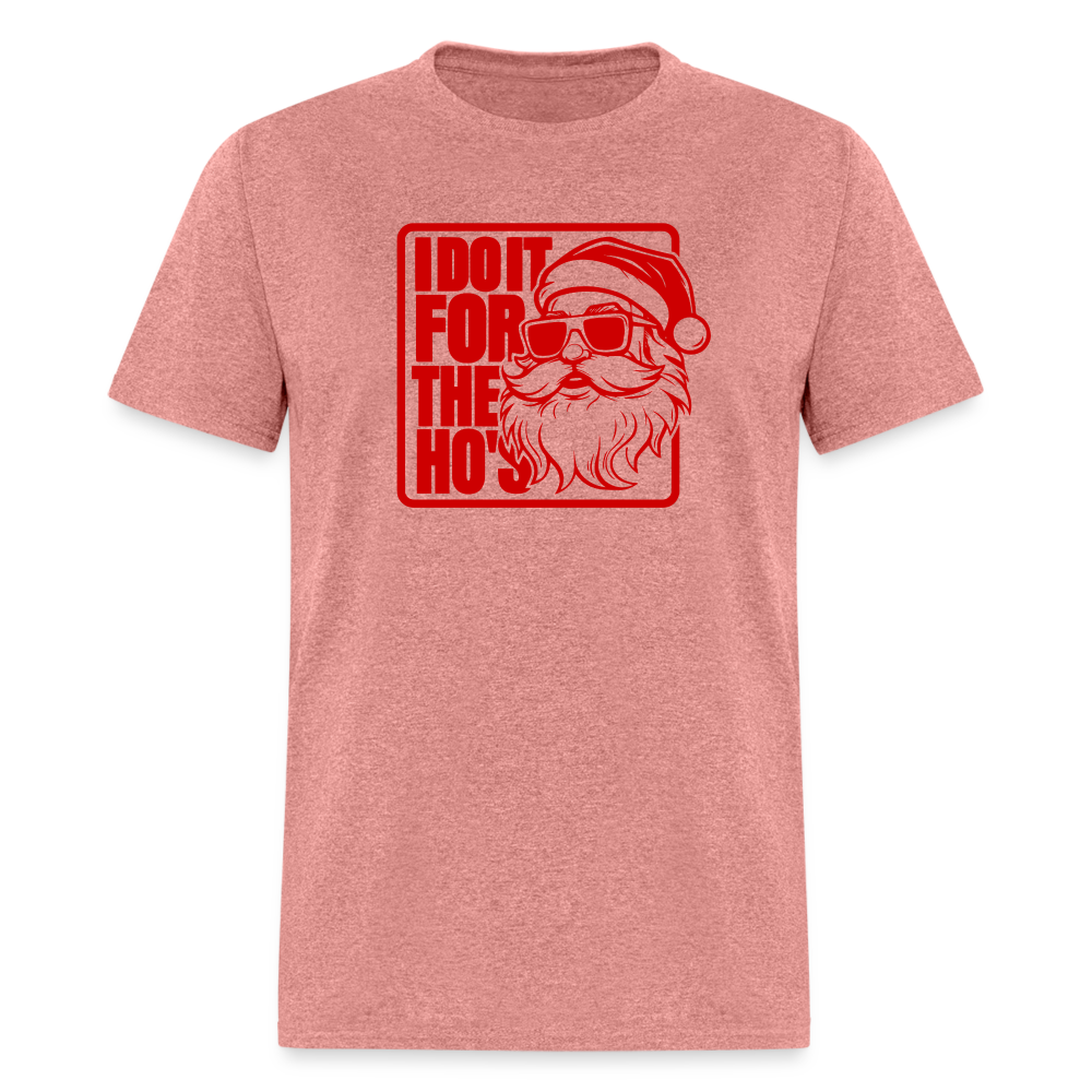 I Do It for the Ho's Funny Christmas Santa T-Shirt - heather mauve