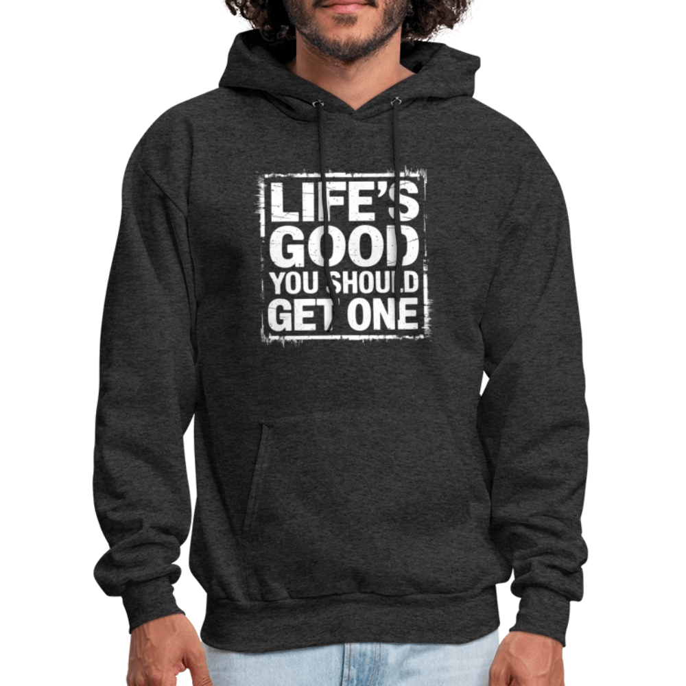 Life's Good You Should Get One Hoodie - charcoal grey