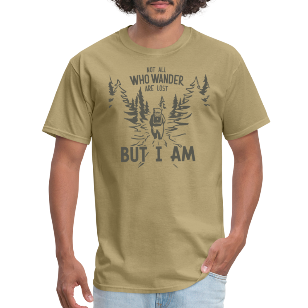 Not All Who Wonder Are Lost, But I Am (Camping Humor) T-Shirt - khaki