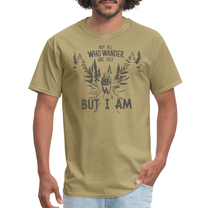 Not All Who Wonder Are Lost, But I Am (Camping Humor) T-Shirt - khaki