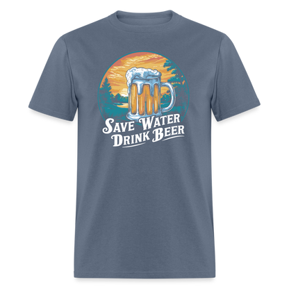 Save Water Drink Beer (Funny Drinking) T-Shirt - denim