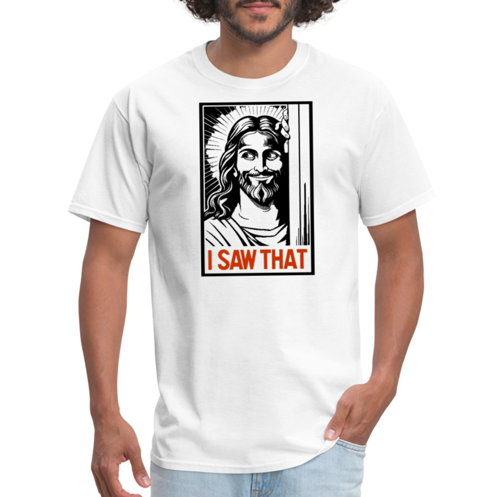 I Saw That (Jesus Saw That, Smirk) T-Shirt - white