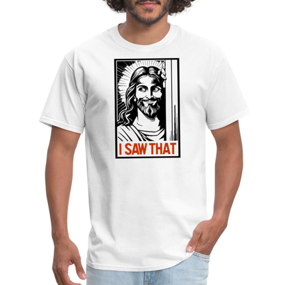 I Saw That (Jesus Saw That, Smirk) T-Shirt - white