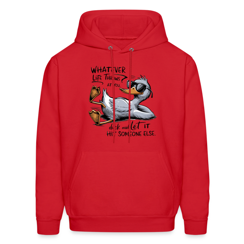 Whatever Life Throws At You, Duck Let It Hit Someone Else Hoodie - red