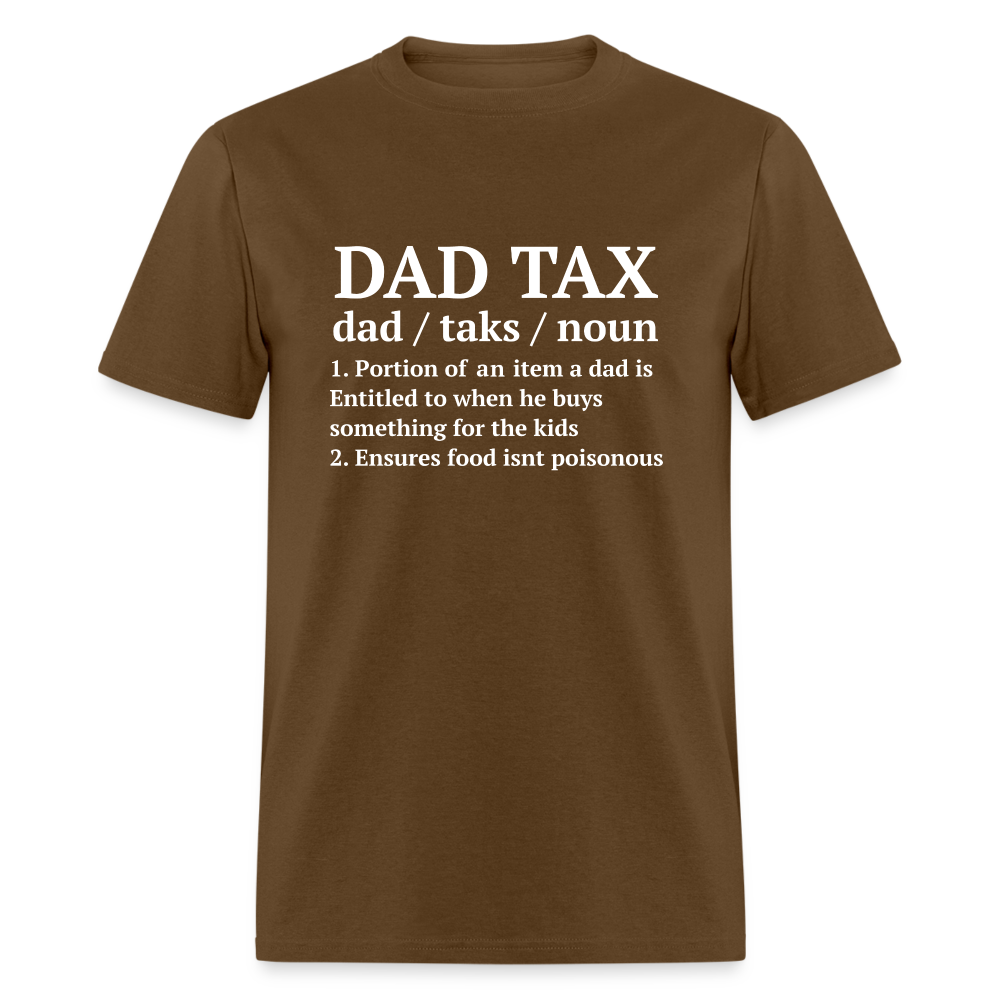 Dad Tax T-Shirt (Definition) - brown