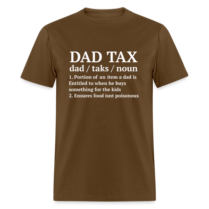 Dad Tax T-Shirt (Definition) - brown