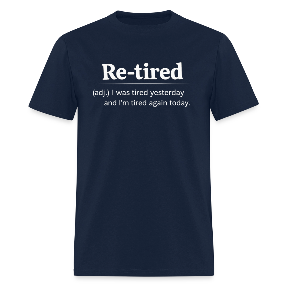 Re-Tired (Tired Again Today) T-Shirt - navy
